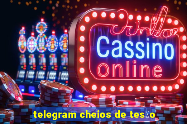 telegram cheios de tes茫o